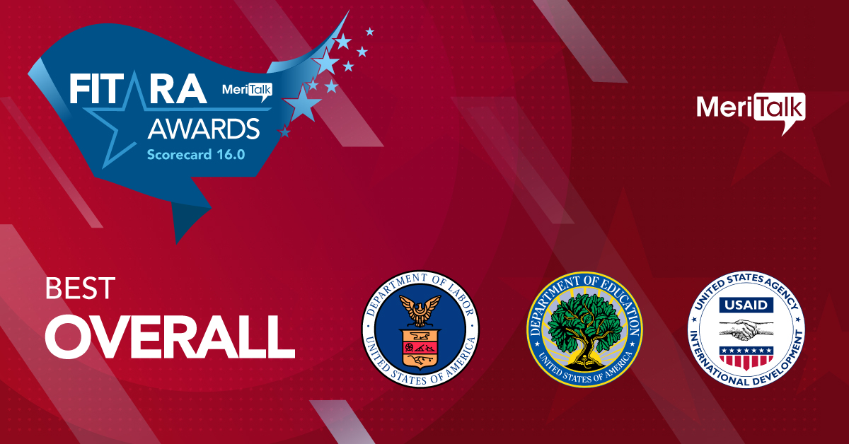 MeriTalk FITARA Awards Scorecard 16.0 graphic. &quot;Best Overall&quot; category. Seals of three federal agencies: the Labor Department, Education Department and USAID.
