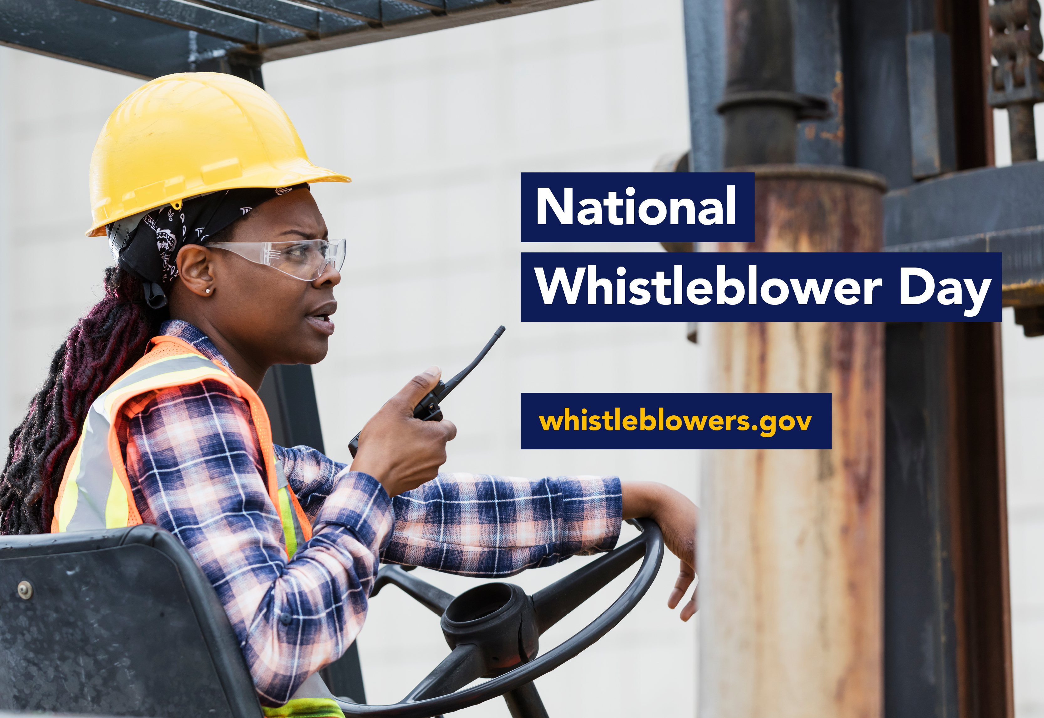A female worker wearing a hard hat and safety goggles uses a walkie-talkie while sitting in a forklift or similar vehicle. The text reads &quot;National Whistleblower Day, whistleblowers.gov