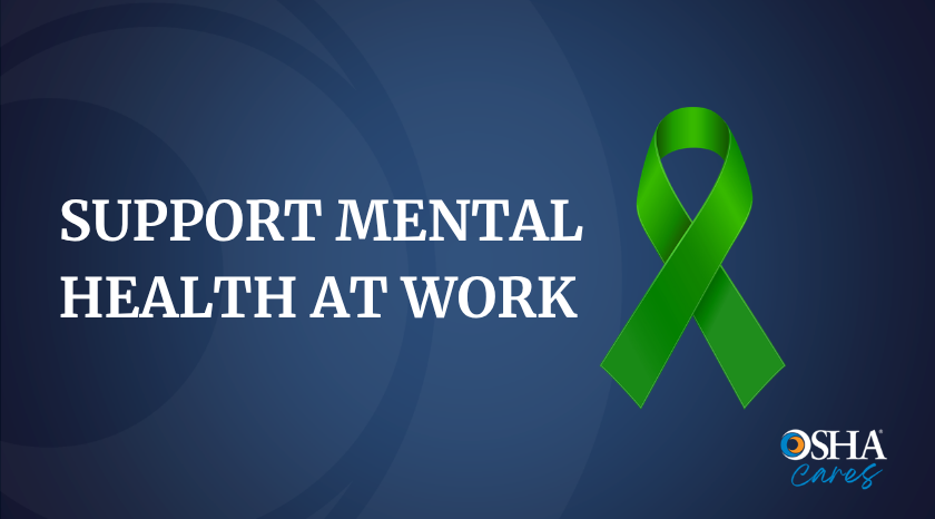 Support mental health at work. OSHA. Green mental health ribbon.