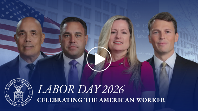 Labor Day 2026, Celebrating the American Worker. Four professional people stand in front of an American flag. The DOL seal is visible.