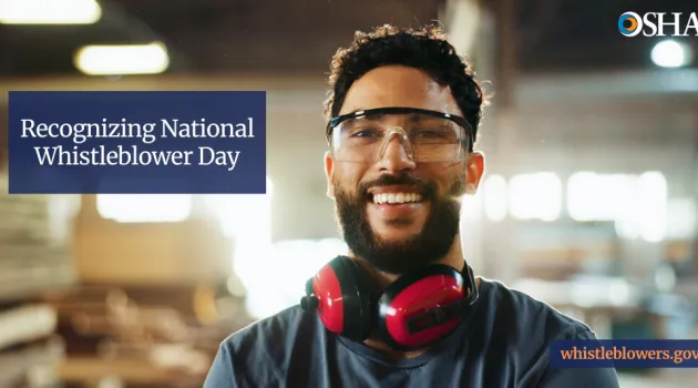 A male worker who is wearing safety glasses and ear protection stands in a warehouse. "Recognizing National Whistleblower Day. whistleblowers.gov"