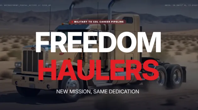 Freedom Haulers. New Mission. Same Dedication. Image of a big rig truck.