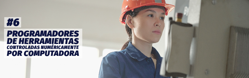 #6: Programadores de herramientas controladas numéricamente por computadora